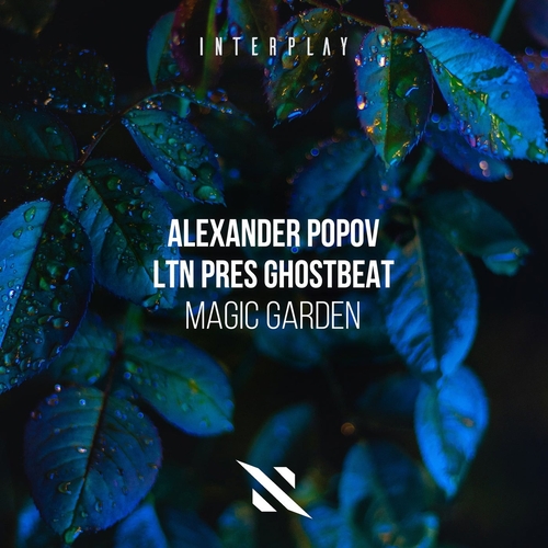 Alexander Popov, LTN pres. Ghostbeat - Magic Garden [ITP260E]